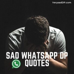 Sad WhatsApp DP Quotes